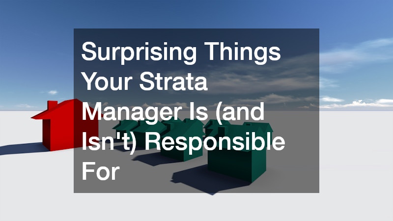 Surprising Things Your Strata Manager Is (and Isnt) Responsible For